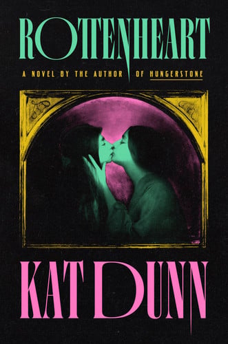 Rottenheart by Kat Dunn