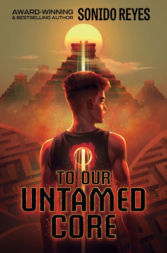 To Our Untamed Core by Sonido Reyes