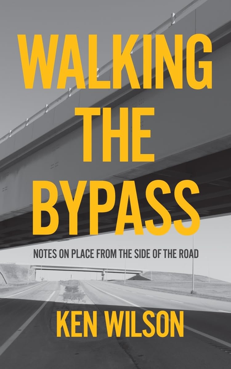 Walking the Bypass by Ken Wilson