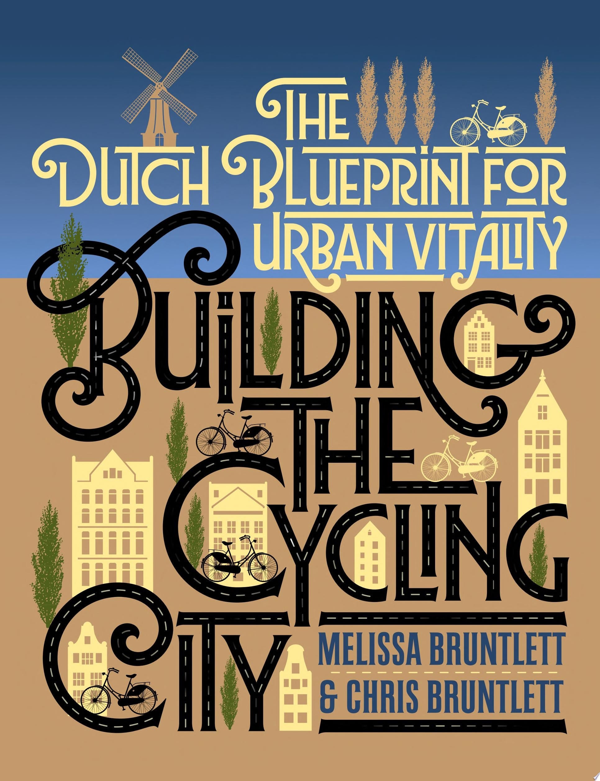 Building the Cycling City by Melissa Bruntlett, Chris Bruntlett
