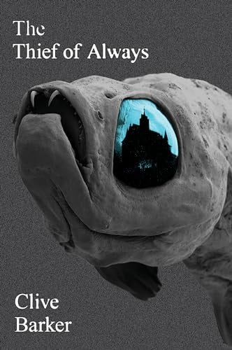 The Thief of Always A Fable by Clive Barker