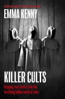 Killer Cults by Emma Kenny