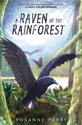 A Raven of the Rainforest by Roseanne Parry, Howard Gray