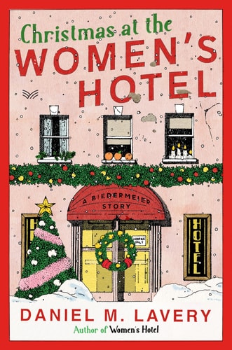 Christmas at the Women’s Hotel by Daniel M. Lavery
