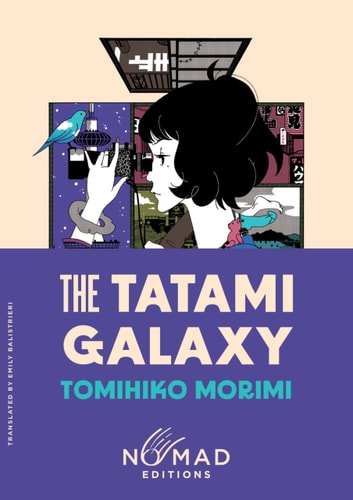 The Tatami Galaxy by Tomihiko Morimi (Nomad Edition)