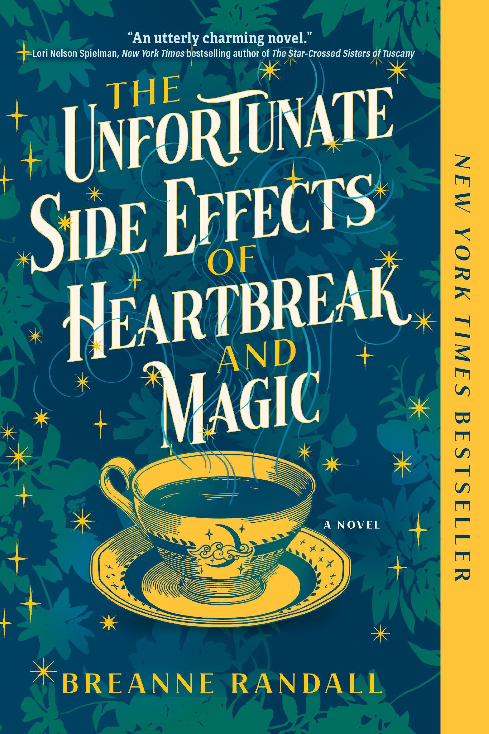 The Unfortunate Side Effects of Heartbreak and Magic A Novel by Breanne Randall