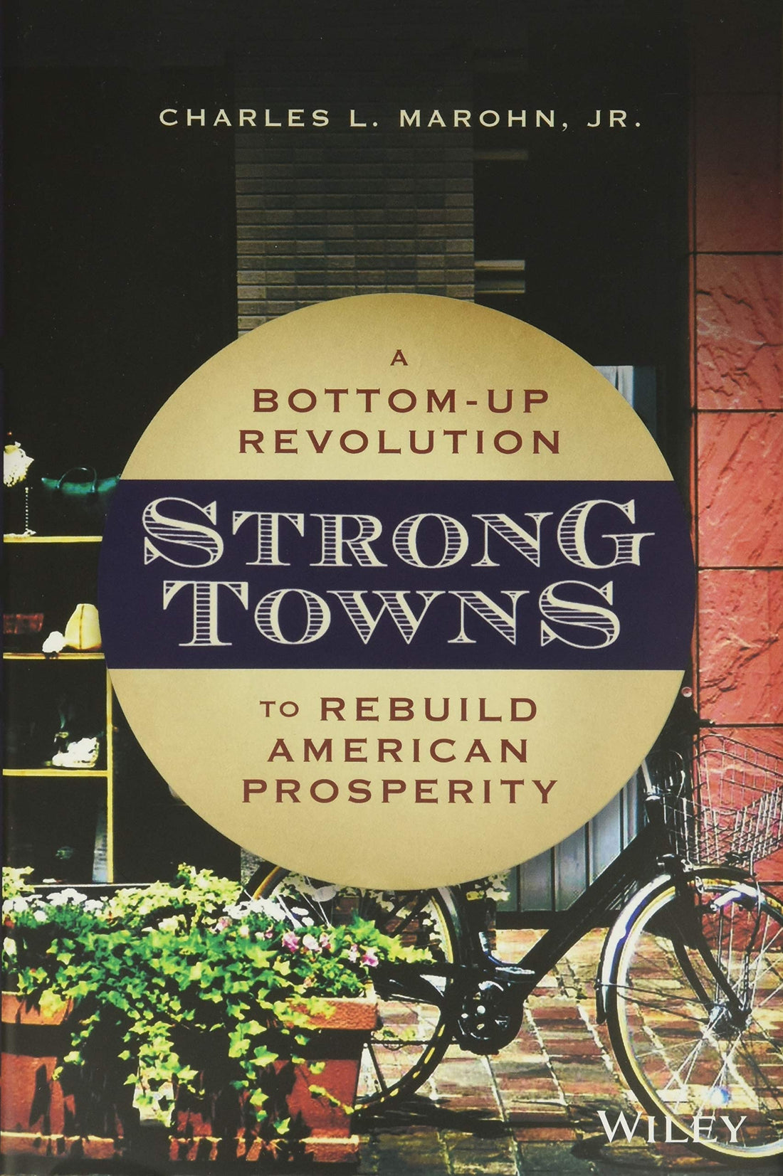 Strong Towns by Charles L. Marohn, Jr.