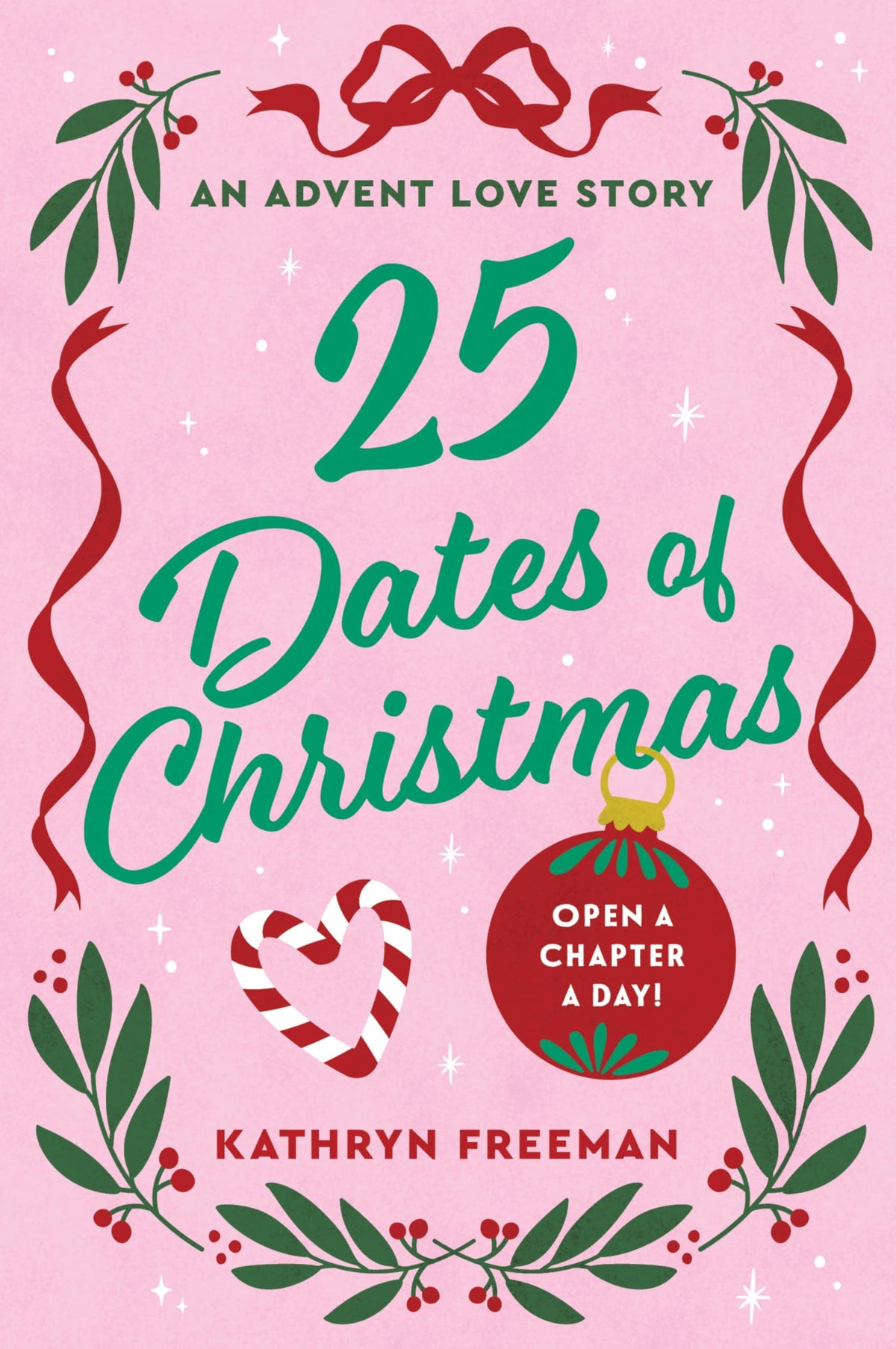 25 Dates of Christmas by Kathryn Freeman