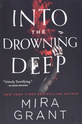 Into the Drowning Deep by Mira Grant