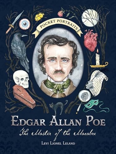 Edgar Allan Poe: The Master of the Macabre by Levi Lionel Leland
