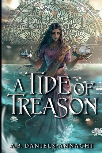 A Tide of Treason by A. B. Daniels-Annachi