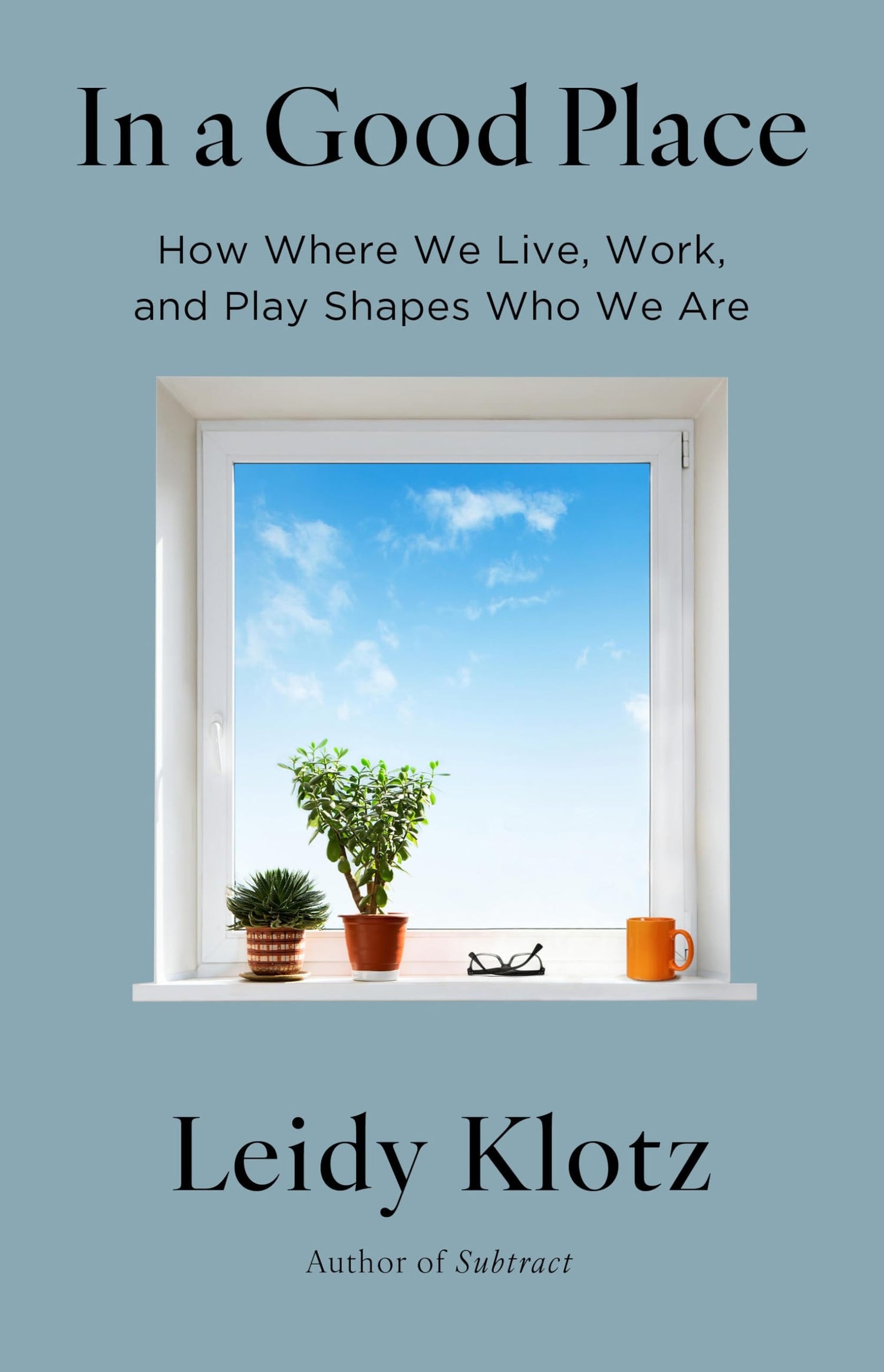 In a Good Place by Leidy Klotz