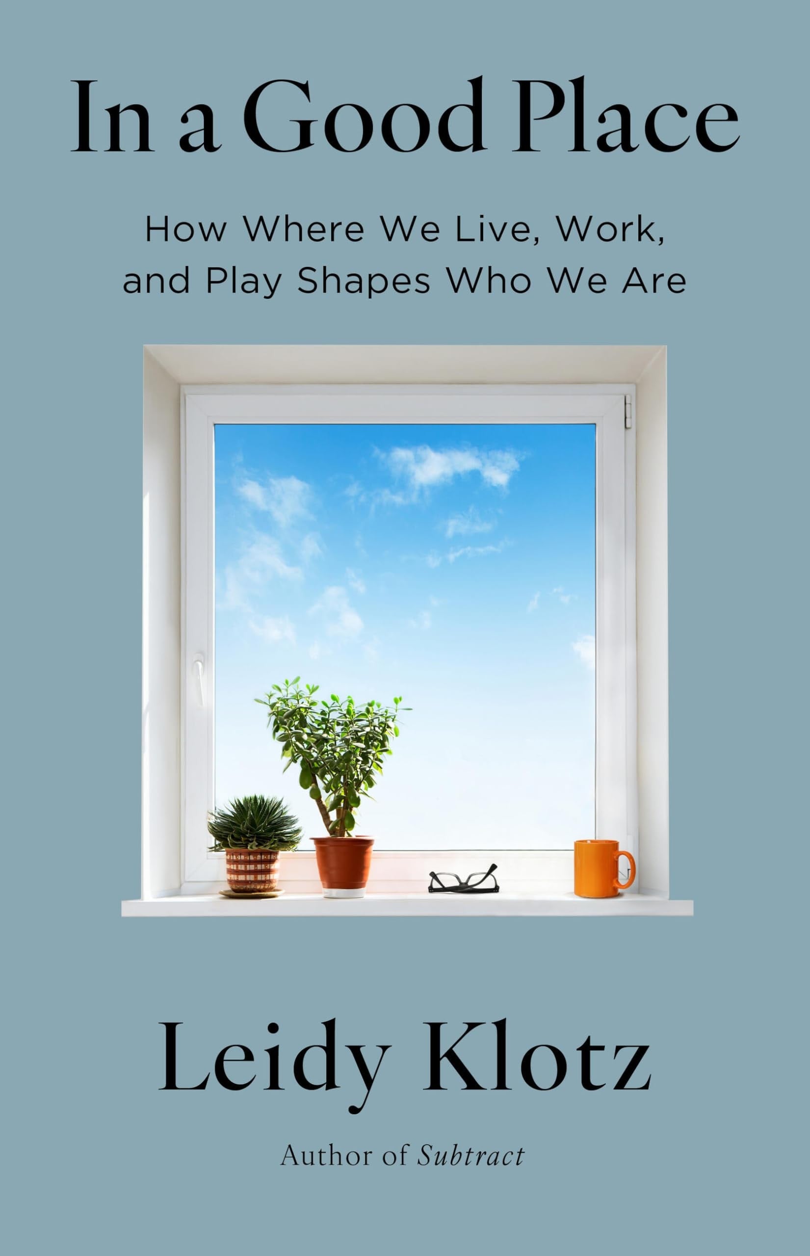In a Good Place by Leidy Klotz