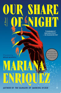 Our Share of Night by Mariana Enriquez cover
