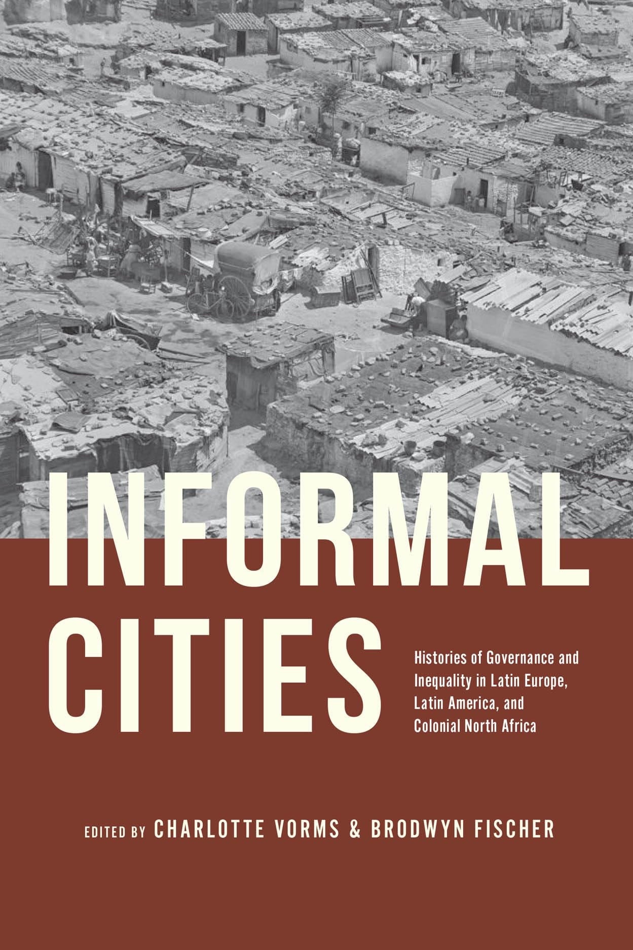 Informal Cities by Charlotte Vorms,Brodwyn Fischer