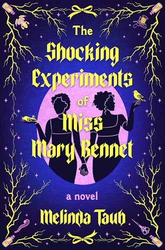 The Shocking Experiments of Miss Mary Bennet: A Novel by Melinda Taub