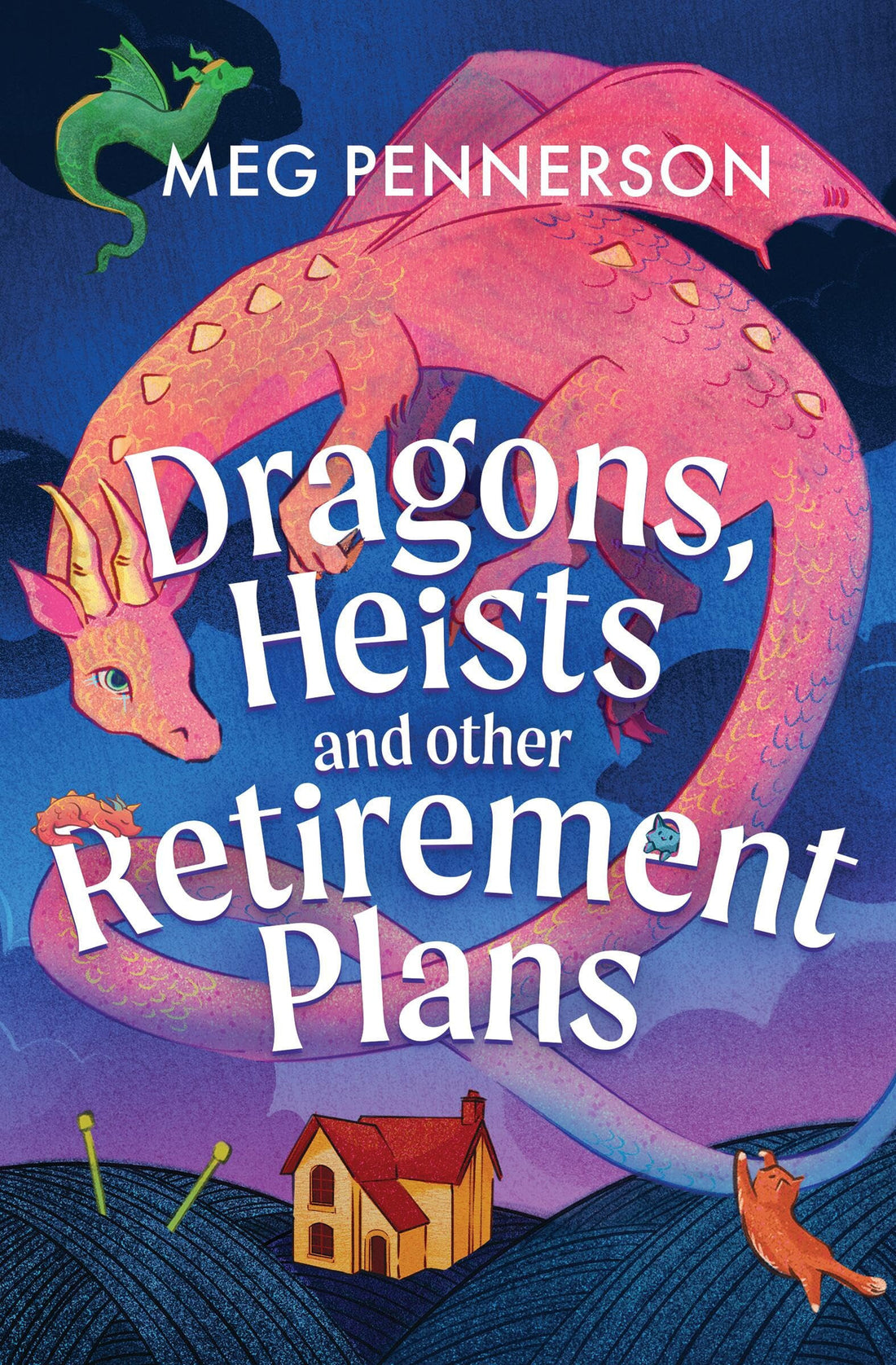 Dragons, Heists, and Other Retirement Plans by Meg Pennerson