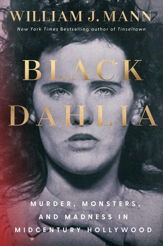 Black Dahlia by William J Mann
