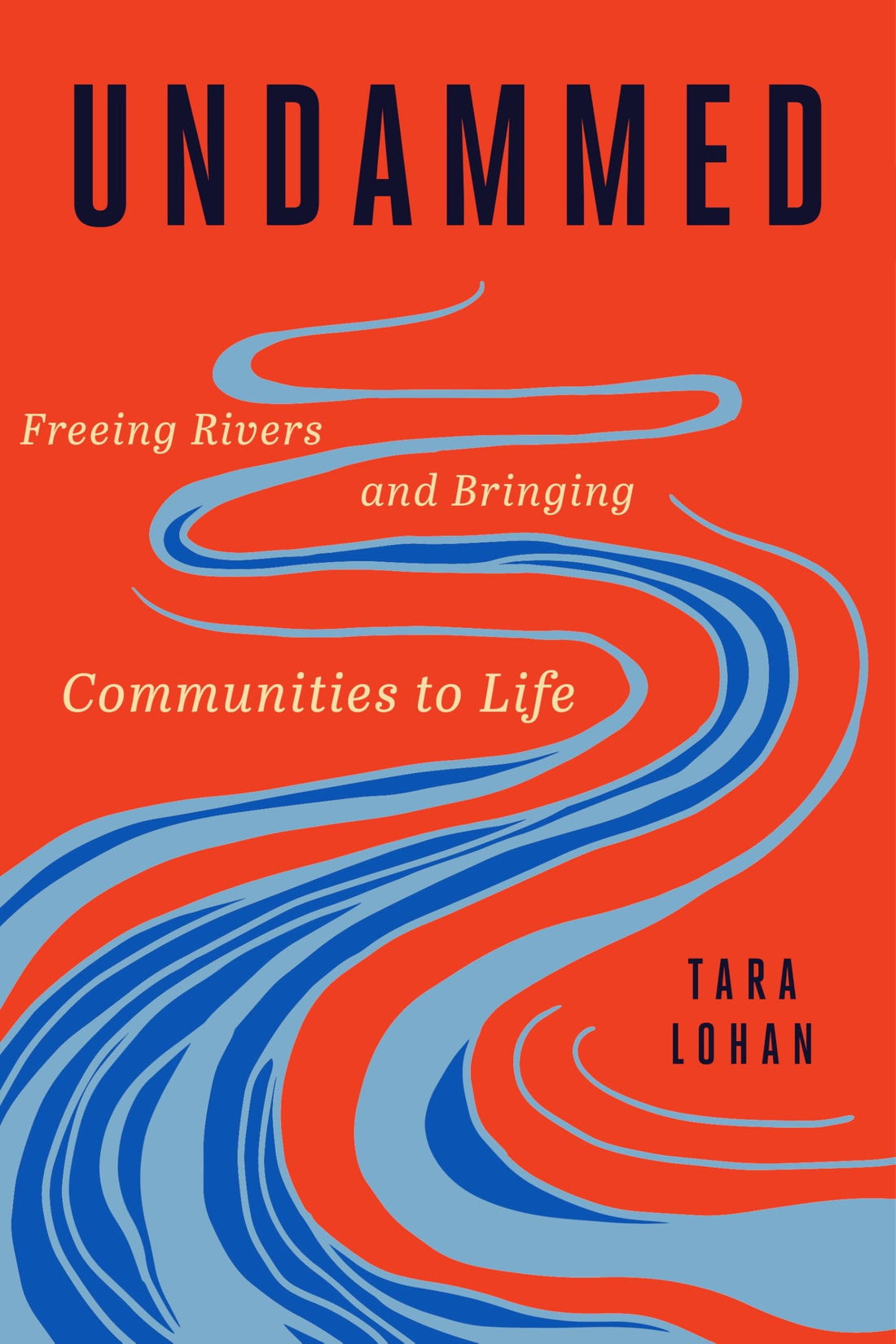 Undammed by Tara Lohan