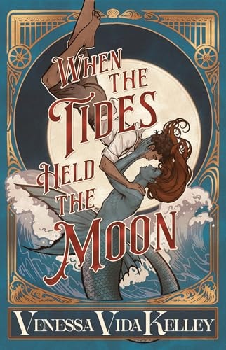 When the Tides Held the Moon by Venessa Vida Kelley