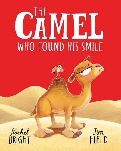 The Camel Who Found His Smile by Rachel Bright