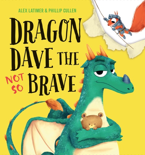 Dragon Dave the Not So Brave by Alex Latimer