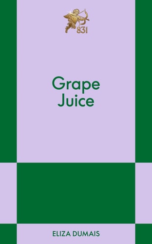 Grape Juice (831 Stories) by Eliza Dumais