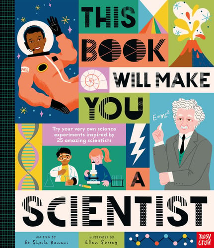 This Book Will Make You a Scientist by Dr. Sheila Kanani, Ellene Surrey