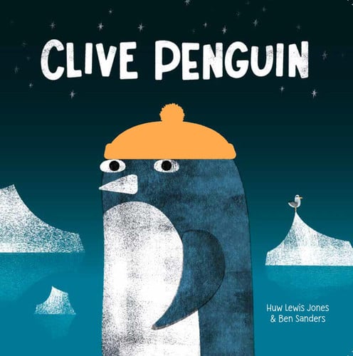 Clive Penguin by Huw Lewis Jones, Ben Sanders