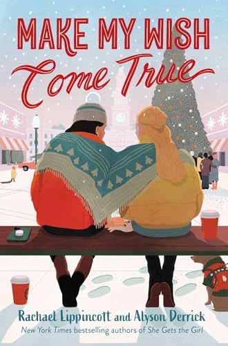 Make My Wish Come True by Rachael Lippincott, Alyson Derrick