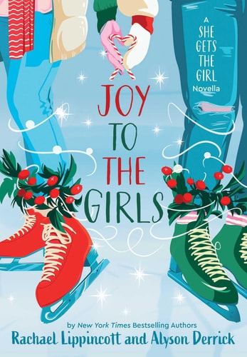 Joy to the Girls by Rachael Lippincott,Alyson Derrick