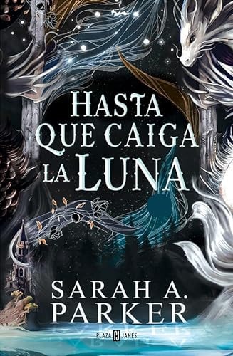 Hasta Que Caiga la Luna by Sarah A. Parker