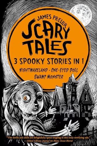 Scary Tales: 3 Spooky Stories in 1 (Nightmareland) (One-Eyed Doll) (Swamp Monster) by James Preller