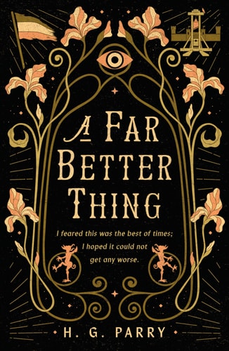 A Far Better Thing by H. G. Parry