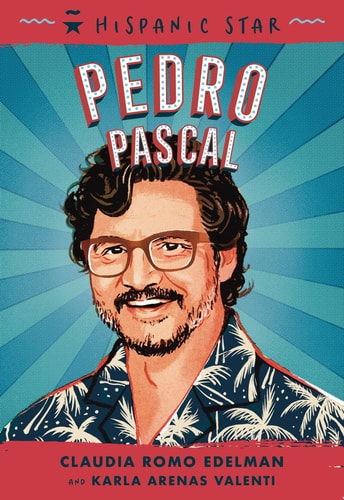 Hispanic Star: Pedro Pascal by Claudia Romo Edelman,Karla Arenas Valenti