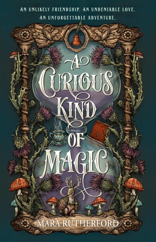 A Curious Kind of Magic by Mara Rutherford
