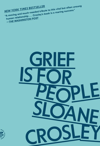 Grief Is for People by Sloane Crosley