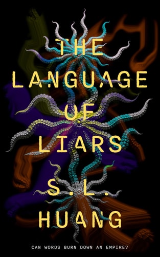 The Language of Liars by S. L. Huang