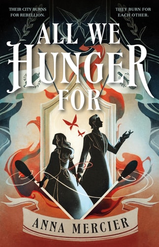All We Hunger For by Anna Mercier