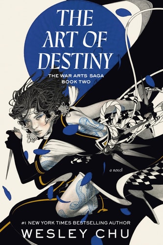 The Art of Destiny: A Novel (The War Arts Saga) by Wesley Chu