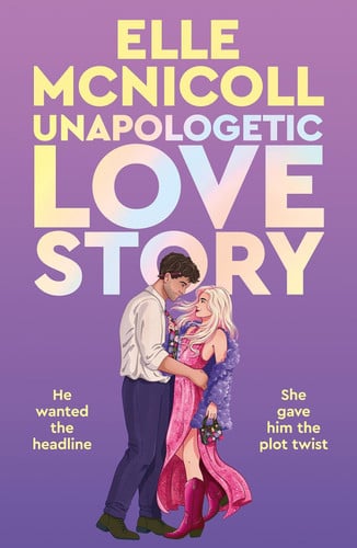 Unapologetic love story by McNicoll, Elle