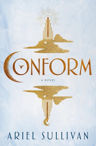 Conform A Novel by Ariel Sullivan