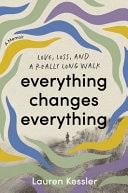 Everything Changes Everything by Lauren Kessler