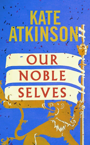 Our Noble Selves by Kate Atkinson