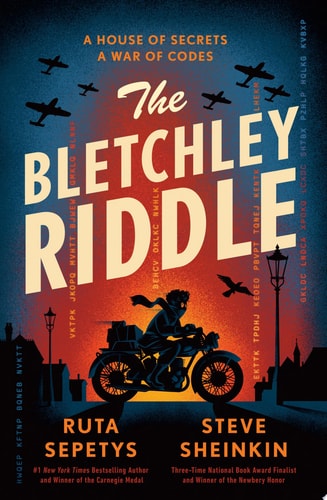 The Bletchley Riddle by Ruta Sepetys, Steve Sheinkin