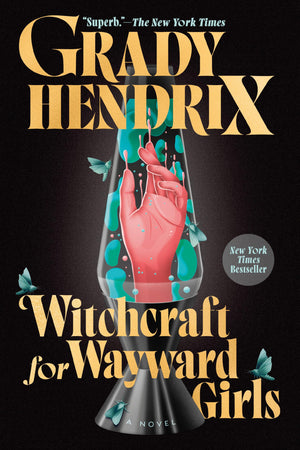 Witchcraft for Wayward Girls by Grady Hendrix