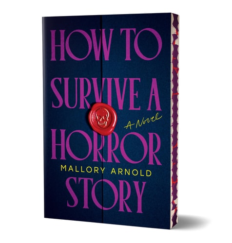 How to Survive a Horror Story by Mallory Arnold (Deluxe Edition)