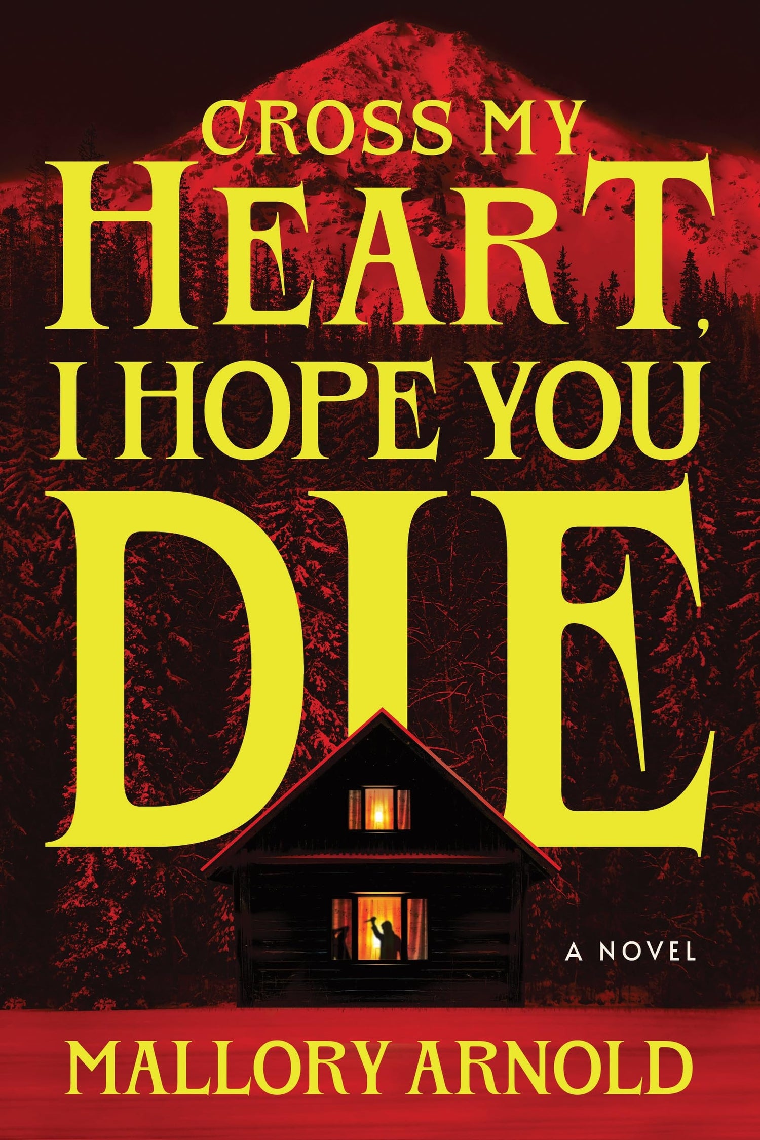 Cross My Heart, I Hope You Die by Mallory Arnold (Deluxe Edition)