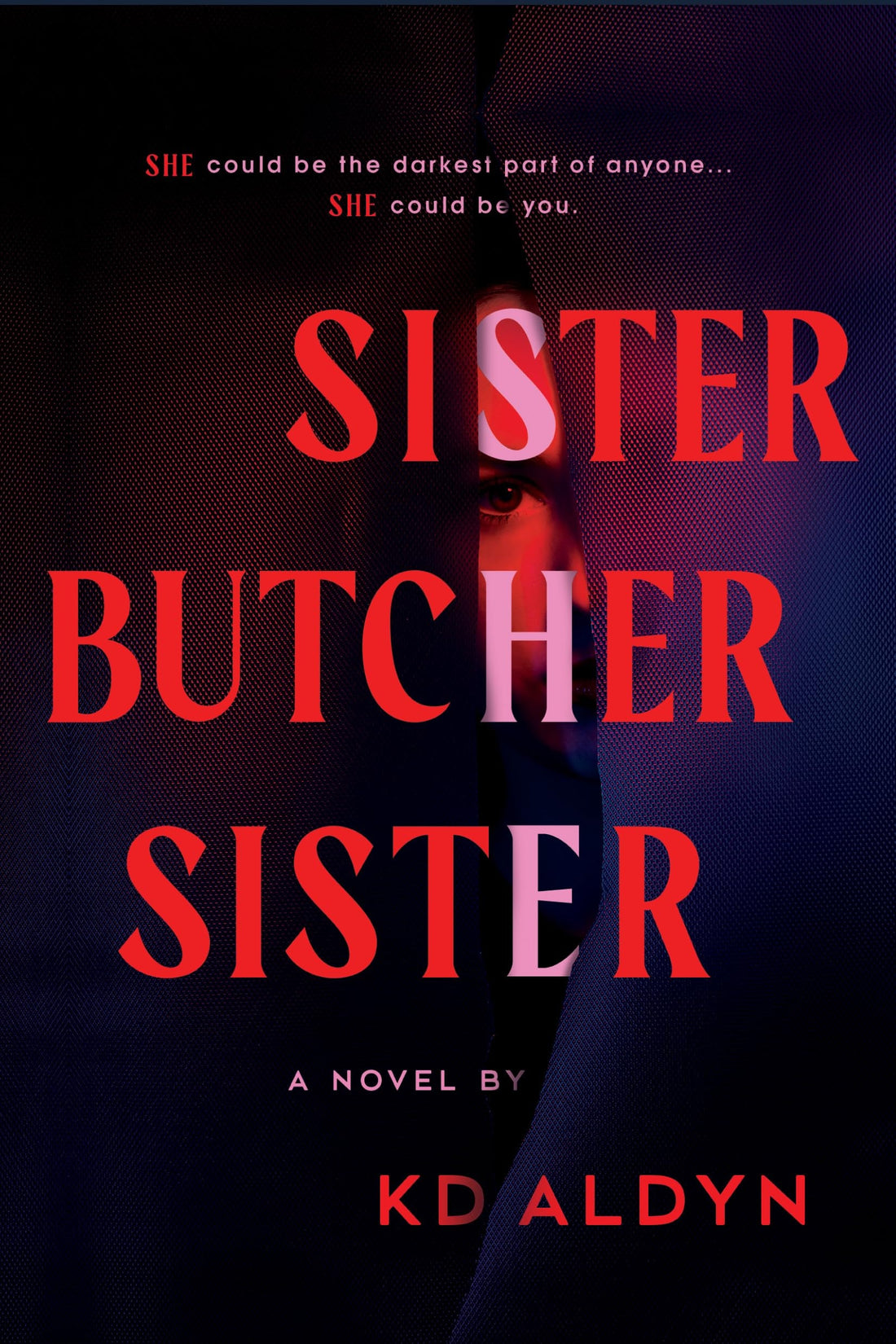 Sister, Butcher, Sister by K D Aldyn