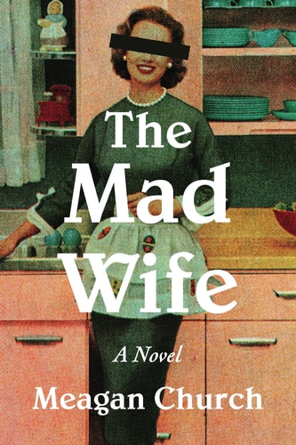 The Mad Wife by Meagan Church